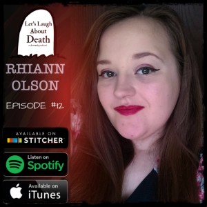Let's Laugh About Death #12 - Rhiann Olson (Patient Care Tech)