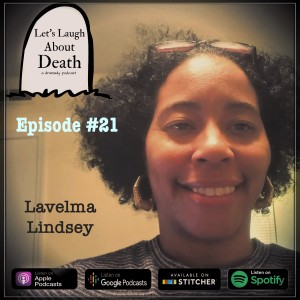 Let's Laugh About Death #21 - Lavelma Lindsey (Mother, Veteran, Motivator)