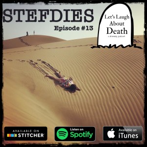 Let's Laugh About Death #13 - Stefdies (Photographic Performance Artist/Actress)