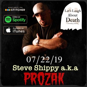 Let's Laugh About Death # 4 - Steve Shippy (Prozak, Haunted Saginaw)