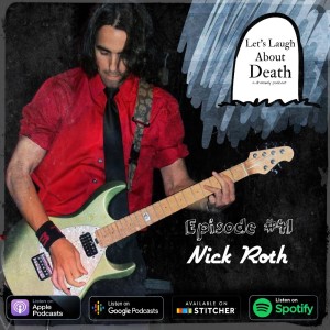 Let's Laugh About Death #41 - Nick Roth (Musician, Zombie)