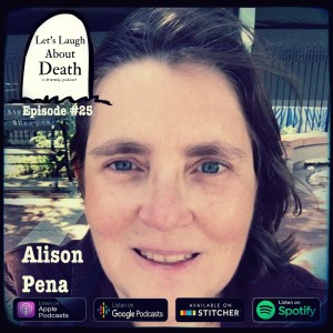 Let's Laugh About Death #25 - Alison Pena (aka Bad Widow)