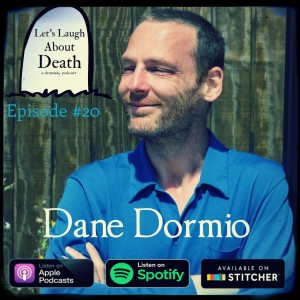 Let’s Laugh About Death #20 - Dane Dormio (Martial Artist, Taoist) 
