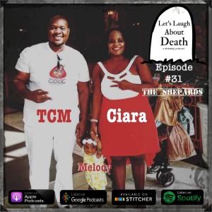 Let's Laugh About Death #31- TCM and Ciara Shepard (thecoolmillionaireclothingllc.com)