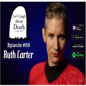 Let's Laugh About Death #38 - Ruth Carter (Lawyer, Triathlete, Model)