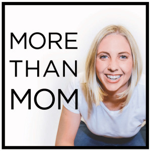Introduction to The More Than Mom Podcast