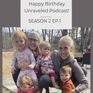 Happy 1st Birthday to Unraveled Podcast!