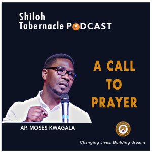 A CALL TO PRAYER - AP. MOSES MYLES KWAGALA