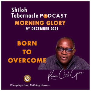 Born to overcome - Pr. Reuben Chief Guma