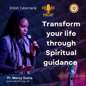 Transform Your Life With Spiritual Guidance - with Pr. Mercy Guma