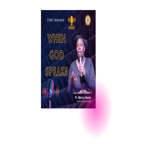 WHEN GOD SPEAKS WITH PR. MERCY GUMA