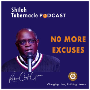 NO MORE EXCUSES - by Pr. Reuben Chief Guma