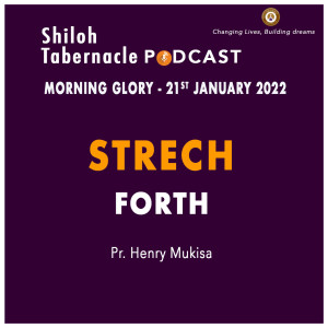 STRECH FORTH - PR. HENRY MUKISA