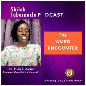 THE WORD ENCOUNTER BY PR.DIANA MASASI