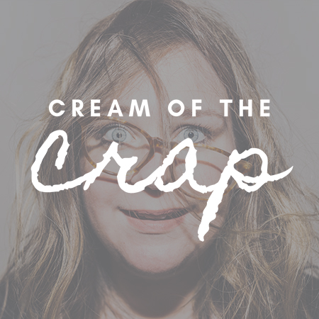 What is Cream of the Crap?