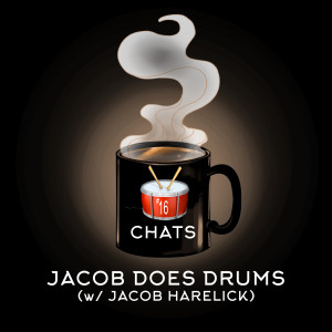 Chat #16: Jacob Does Drums (w/ Jacob Harelick)