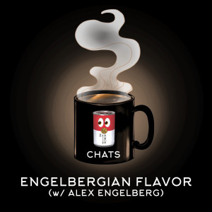 Chat #18: Engelbergian Flavor (w/ Alex Engelberg)