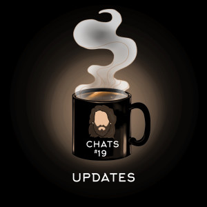Chat #19: Updates