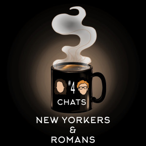 Chat #4: New Yorkers & Romans