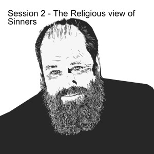 GC Conference - Session 2 - The Religious View of Sinners