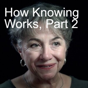 2022 Conference - Esther Meek talk 2 - How Knowing Works, Part 2