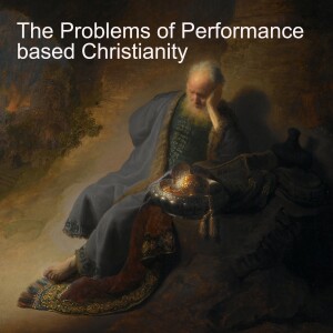 Breakfast with Jesus - #8 - The Problems of Performance based Christianity – and the Covenant without Conditions