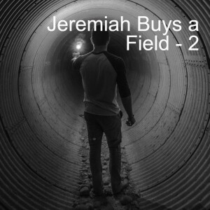 Breakfast with Jesus - #11 - Jeremiah Buys a Field, part two