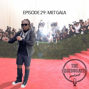 EP29: MET GALA