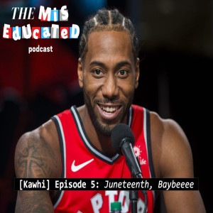 E5: Juneteenth, baybeeee! (Part 1)