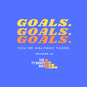 Episode 16: Goals