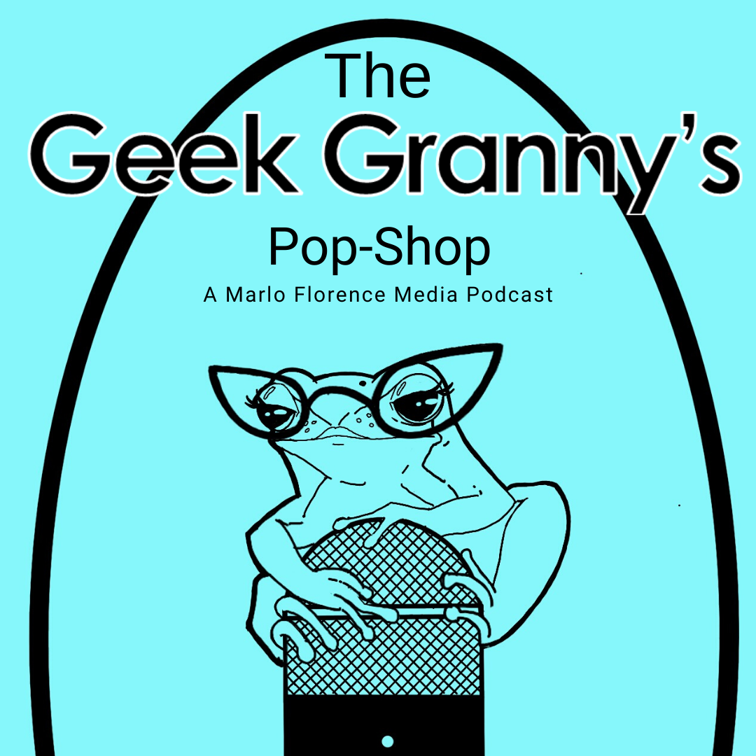 Marlo Florence Media Presents The Geek Granny's Pop Shop