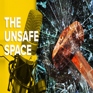 The Unsafe Space 15 - Sleeping with the Enemy