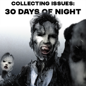 Collecting Issues: 30 Days of Night