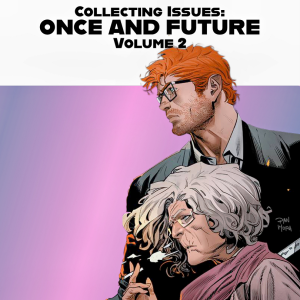Collecting Issues: Once and Future Vol. 2