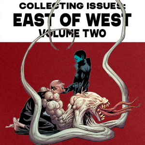 Collecting Issues: East of West Vol. 2