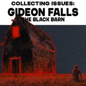 Collecting Issues: Gideon Falls Vol. 1 The Black Barn