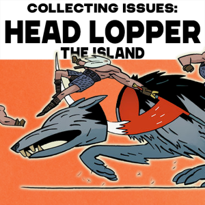 Collecting Issues Head Lopper Volume 1