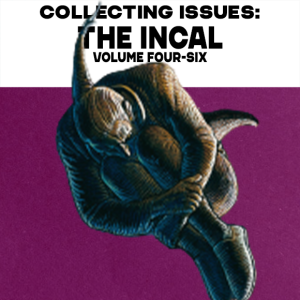 Collecting Issues: The Incal Vol 4 - 6