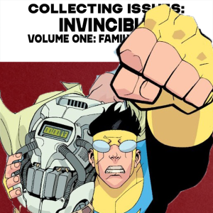 Collecting Issues: Invincible Vol. 1: Family Matters