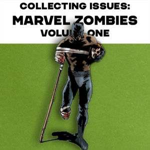 Collecting Issues Marvel Zombies
