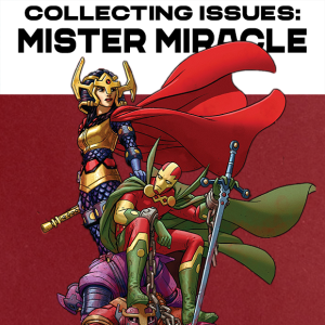 Collecting Issues: Mister Miracle