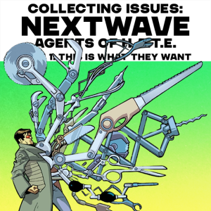 Collecting Issues: Nextwave: Agents of H.A.T.E
