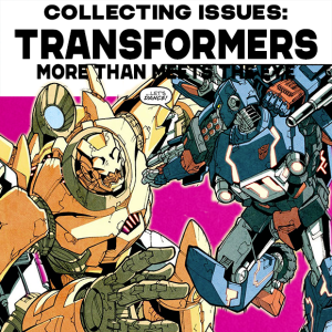 Collecting Issues: Transformers More Than Meets The Eye Vol. 1