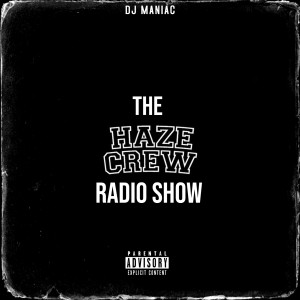 DJ MANIAC - THE HAZECREW RADIO SHOW EP13 // HIP HOP, TRAP, DANCEHALL
