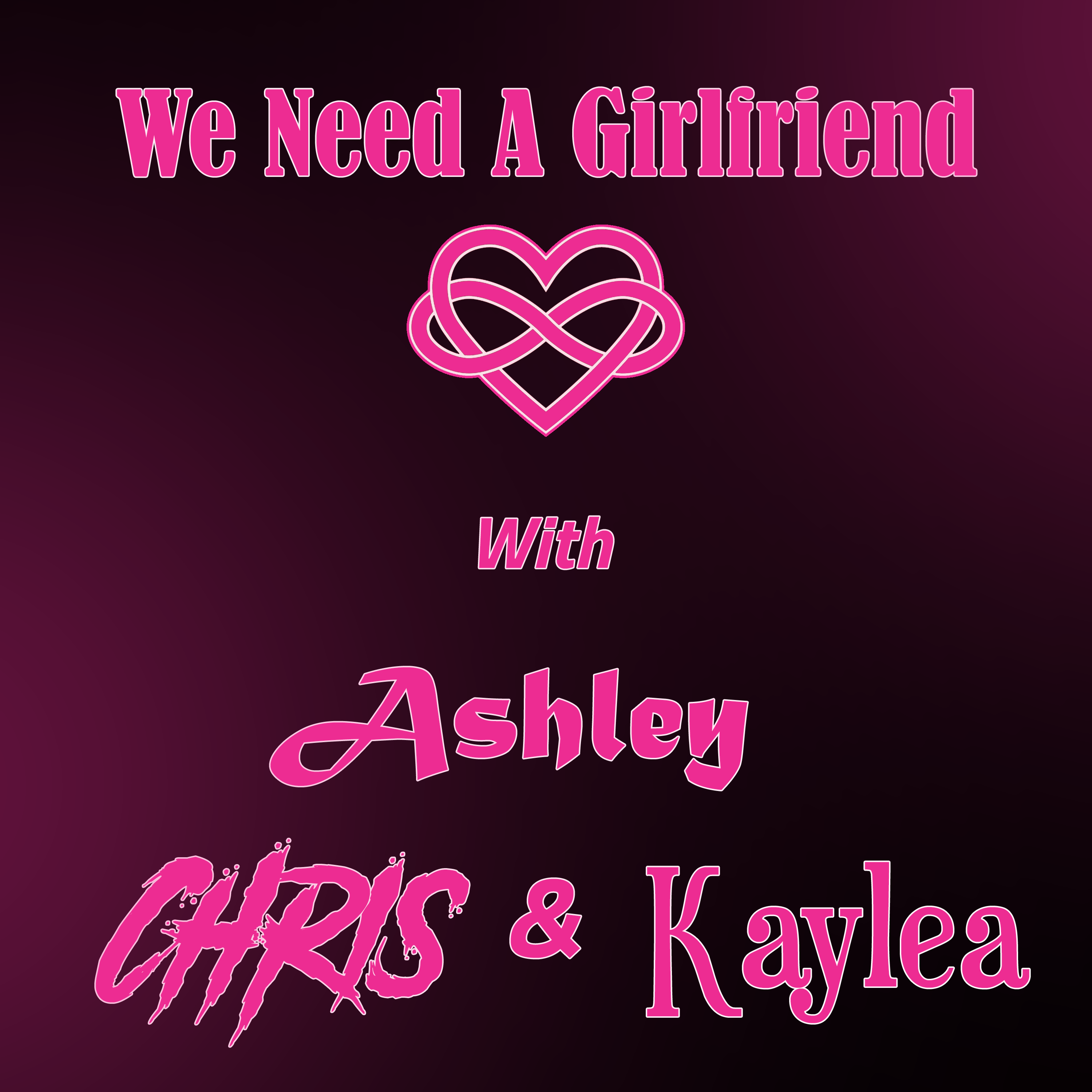 We Need A Girlfriend - Couples Talk Show
