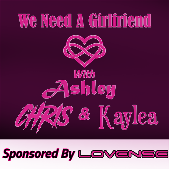 We Need A Girlfriend - Couples Talk Show