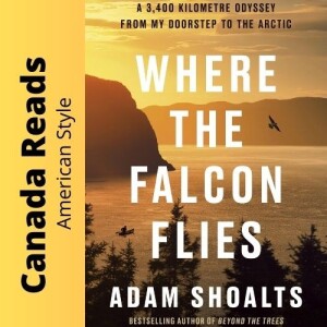 Interview - Adam Shoalts and Where the Falcon Flies