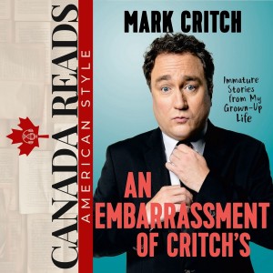 Interview - Mark Critch and An Embarrassment of Critch‘s