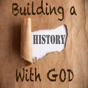 Building a history with God