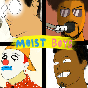 Moist boys Podcast Episode: 12 Rated E for Exterminated Everyone